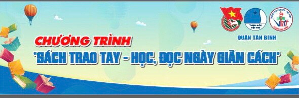 CHƯƠNG TRÌNH SÁCH TRAO TAY - HỌC, ĐỌC NGÀY GIÃN CÁCH